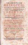 [HEINECKE, Io. Gottlieb Heineccii ... Operum ad vniversam ivris prvdentiam philo